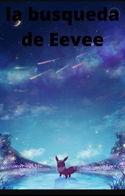 La búsqueda de Eevee (LEER DESC)