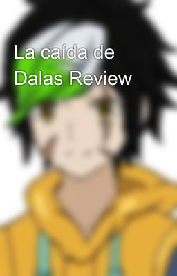 La caída de Dalas Review