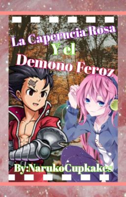 La Caperucita Rosa y el Demonio Feroz *Zeldris y Tu*