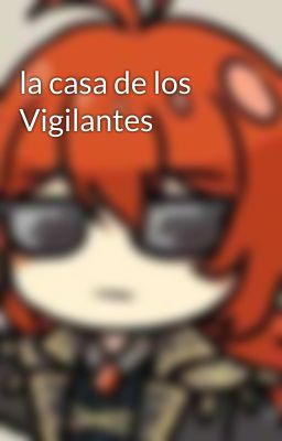 la casa de los Vigilantes