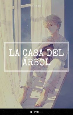 La casa del árbol × YoonMin [OS]