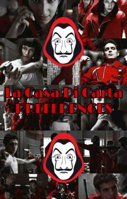 ~ La casa di carta PREFERENCES ~