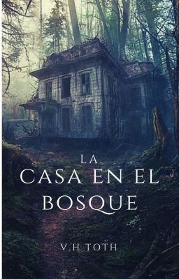 La casa en el Bosque