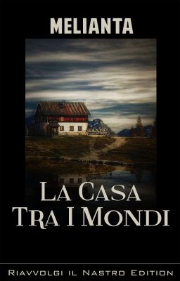 La Casa Tra i Mondi - Riavvolgi il Nastro Edition