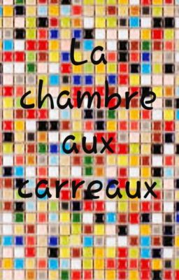 La chambre aux carreaux