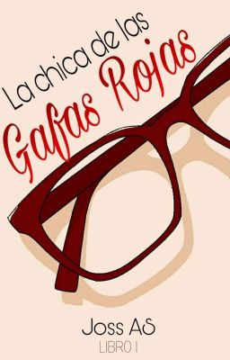 La chica de las gafas rojas [1] ✓