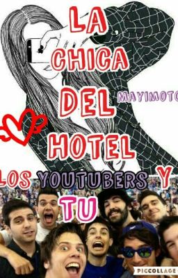 La chica del hotel [Tu y los youtubers]