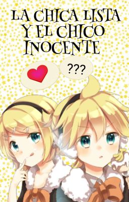 La chica lista y el chico inocente (len x rin)