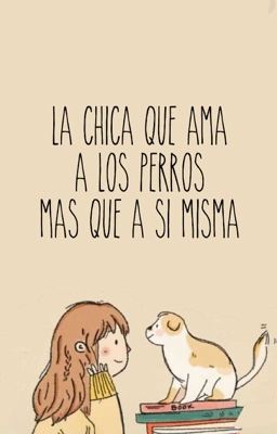 La chica que ama a los perros más que a sí misma