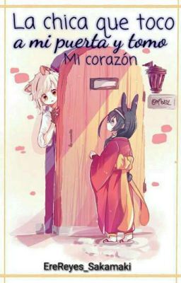 La Chica que toco a mi puerta y tomo mi Corazón [Atsukyou] [One Shot]