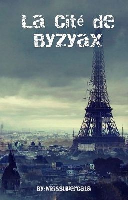 La cité de Byzyax