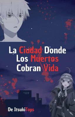 La Ciudad Donde Los Muertos Cobran Vida