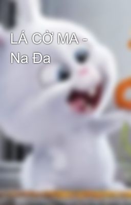 LÁ CỜ MA - Na Đa