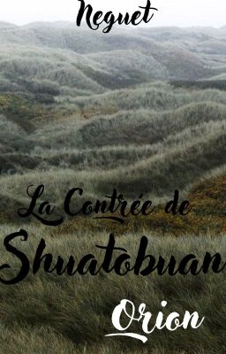 La Contrée de Shuatobuan : Orion