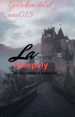 La corona. Roleplay su una sfida e sull'amicizia