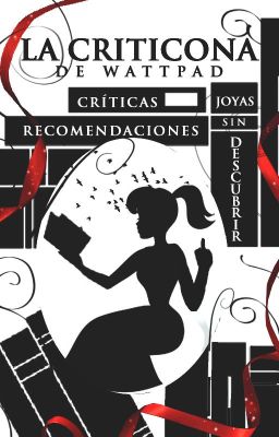 La criticona de wattpad (joyas sin descubrir) - ABIERTO