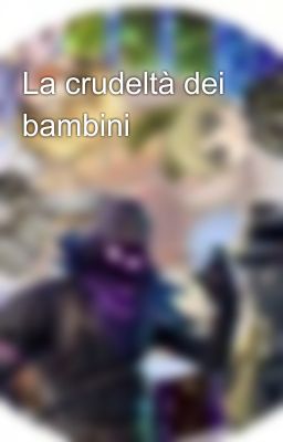 La crudeltà dei bambini