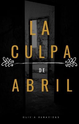 LA CULPA DE ABRIL 