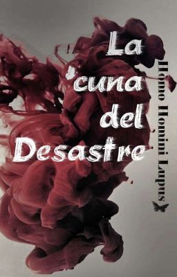 La Cuna del Desastre. 