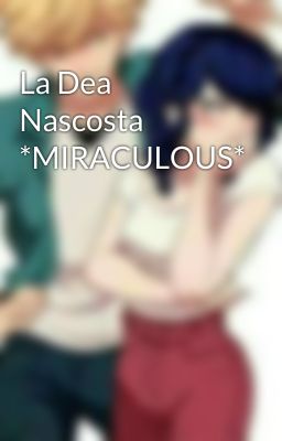 La Dea Nascosta *MIRACULOUS*