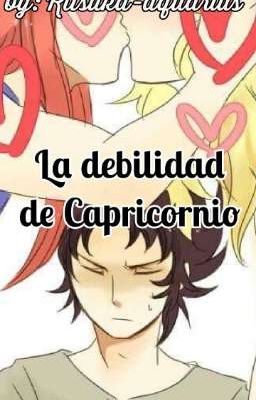 La debilidad de Capricornio [ShuraxCamus]