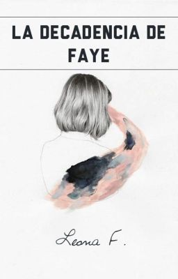 La decadencia de Faye ©