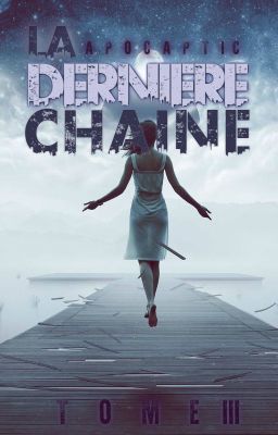 La Dernière Chaîne - Tome 3