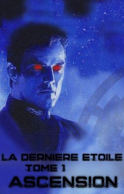 La Dernière Étoile - Tome 1: Ascension