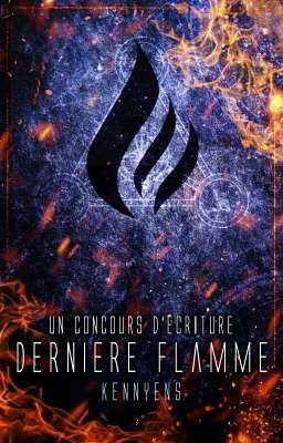 La Dernière Flamme, Concours Wattpad (Inscriptions FERMÉES)