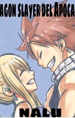 La dragon slayer de apocalipsis - nalu -