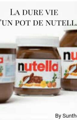 La dure vie d'un pot de Nutella