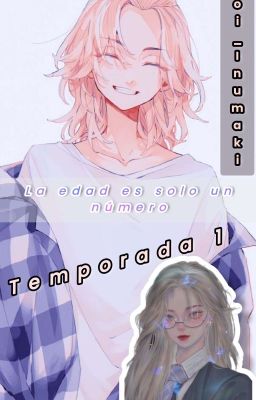 La edad es solo un número |Manjiro Sano × Lectora| [Temporada 1]