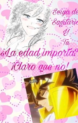 ¿La edad importa? ¡Claro que no!  Seiya de sagitario y tu 