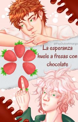 La esperanza huele a fresas con chocolate //Komahina//