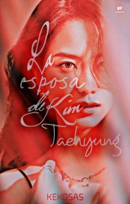 LA ESPOSA DE KIM TAEHYUNG