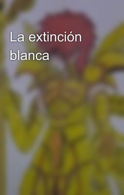 La extinción blanca