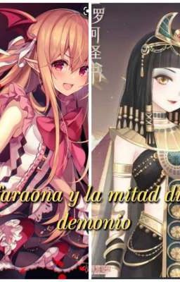 la faraona y la mitad diosa demonio 