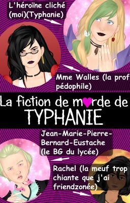 ~ La fiction de merde de Typhanie ~