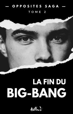 La fin du Big-Bang // [OPPOSITES SAGA]