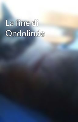 La fine di Ondolinde