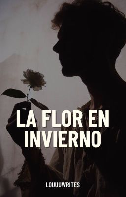 La flor en invierno [One-Shot]