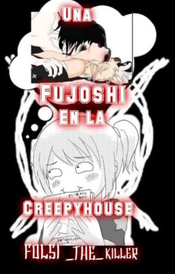 La Fujoshi En La Creepyhouse