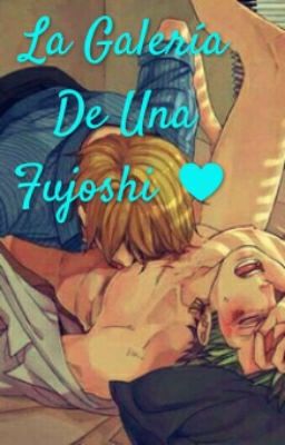 La Galería De Una Fujoshi ♥