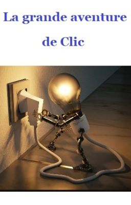 La grande aventure de Clic