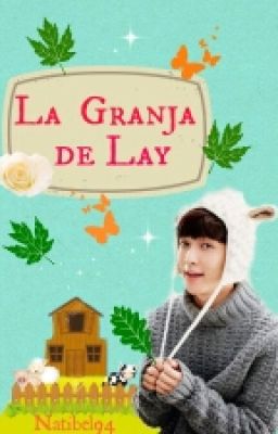 La Granja de Lay 🐔 (exo/Fanfic)