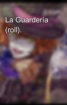 La Guardería (roll).