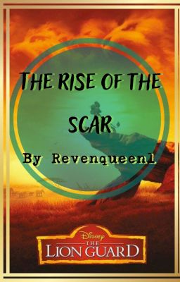 la guardia del leon :THE RISE OF THE SCAR (en proceso de edicion)