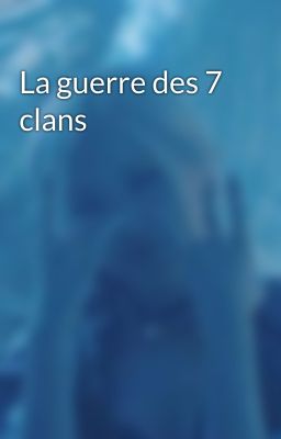 La guerre des 7 clans