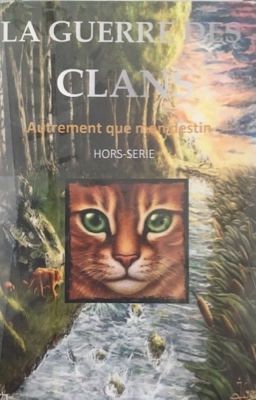 La Guerre Des Clans Cycle 1 Tome 1 : Autrement est mon destin...