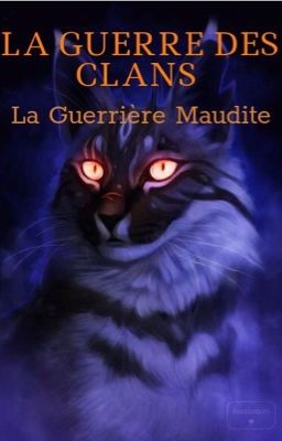 La Guerre des Clans - La Guerrière Maudite